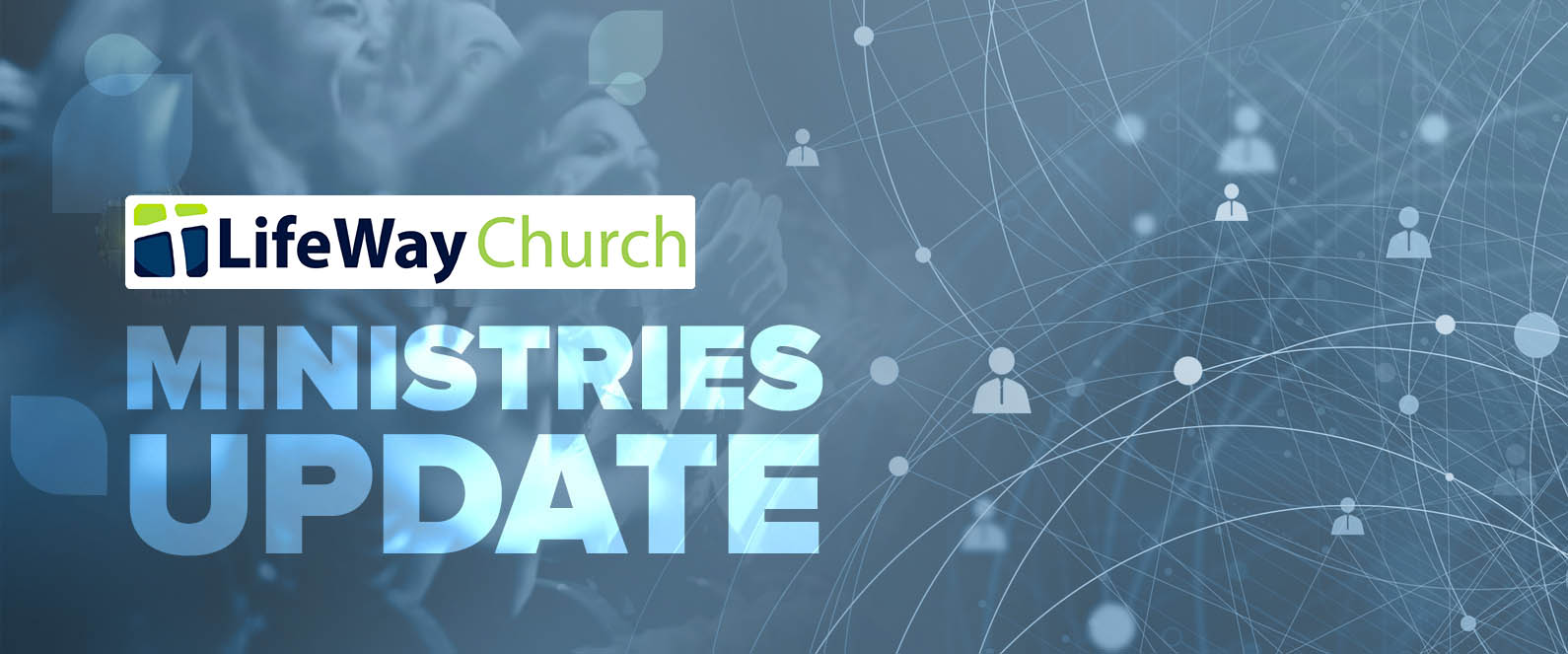 Ministry Update - LifeWay Church